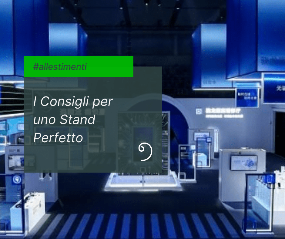 I consigli per uno stand Perfetto