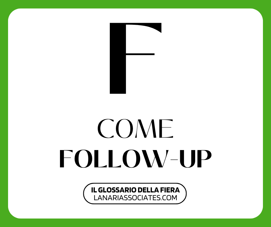 Il Glossario della Fiera - F Come Follow-Up