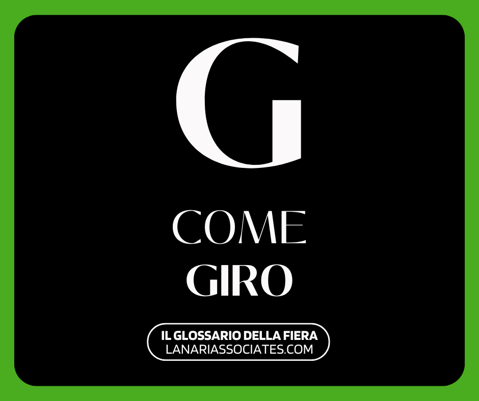Il Glossario della Fiera - G Come Giro
